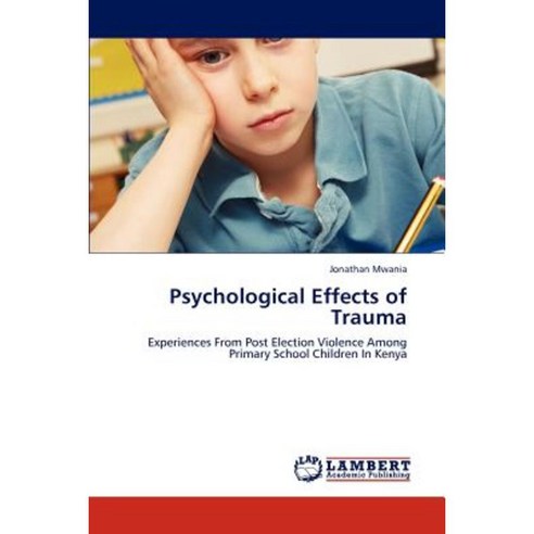 Psychological Effects of Trauma Paperback, LAP Lambert Academic Publishing