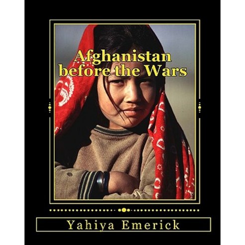 Afghanistan Before the Wars Paperback, Createspace Independent Publishing Platform
