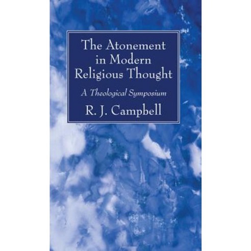 The Atonement in Modern Religious Thought Paperback, Wipf & Stock Publishers