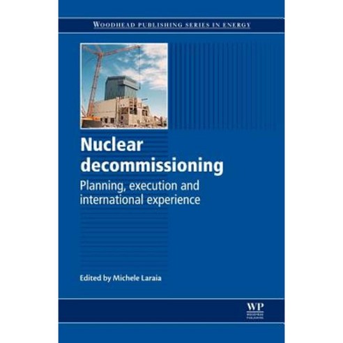Nuclear Decommissioning: Planning Execution and International Experience Hardcover, Woodhead Publishing