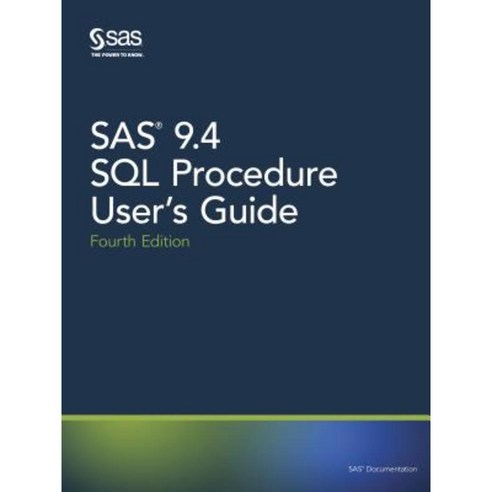SAS 9.4 SQL Procedure User''s Guide Fourth Edition Paperback, SAS ...