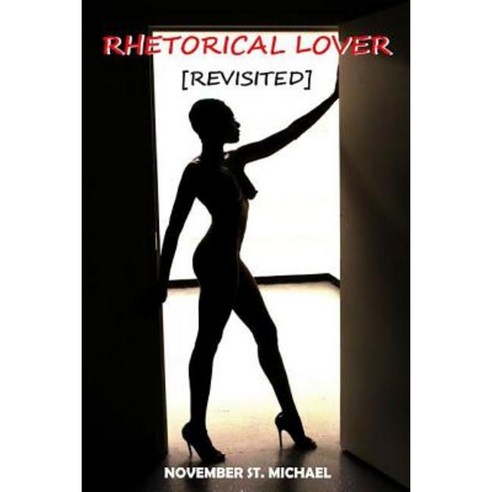 Rhetorical Lover [Revisited] Paperback, Lulu.com