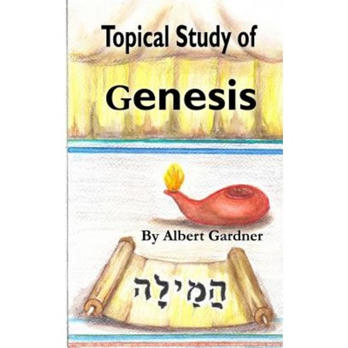 A Topical Study of Genesis Paperback, Createspace Independent Publishing Platform