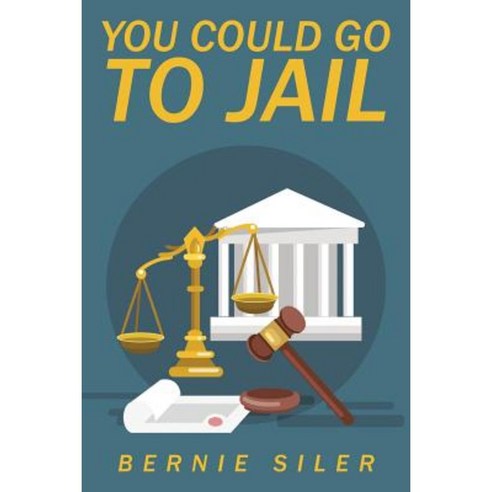 You Could Go to Jail Paperback, iUniverse