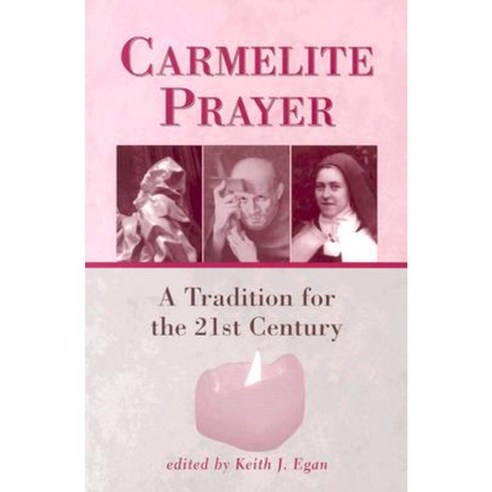 Carmelite Prayer: A Tradition for the 21st Century Paperback, Paulist Press