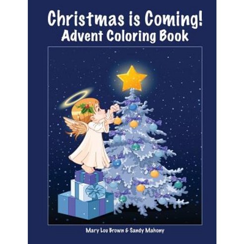 Christmas Is Coming! Advent Coloring Book Paperback, Createspace Independent Publishing Platform