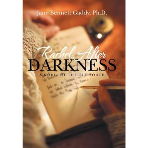 Rachel After the Darkness: A Novel of the Old South Hardcover, iUniverse