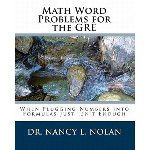Math Word Problems for the GRE: When Plugging Numbers Into Formulas Just Isn''t Enough Paperback, Magnificent Milestones, Incorporated