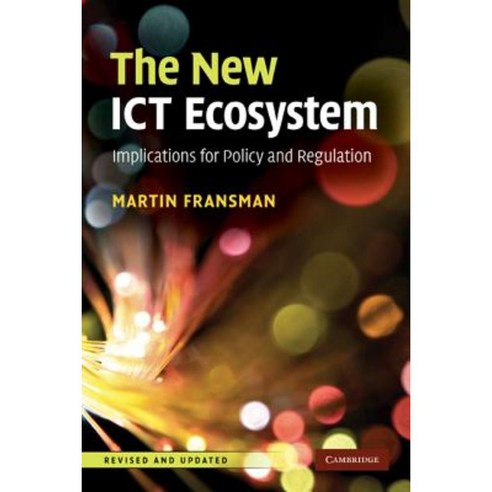 The New Ict Ecosystem: Implications for Policy and Regulation Paperback, Cambridge University Press
