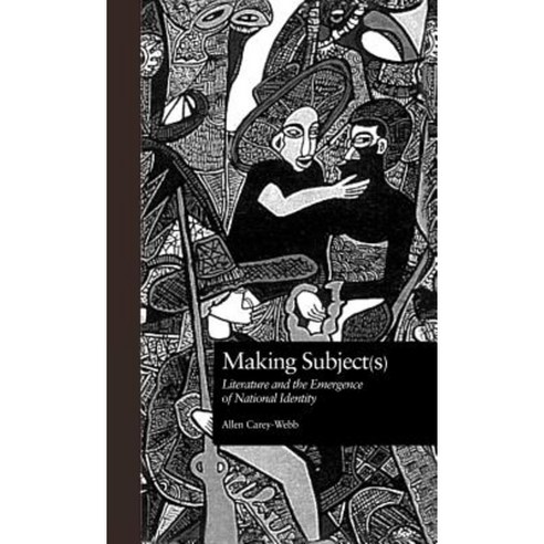 Making Subject(s): Literature and the Emergence of National Identity Hardcover, Routledge