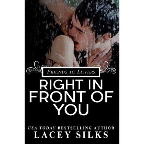 Right in Front of You: A Friends to Lovers Contemporary Romance Paperback, Mylit Publishing