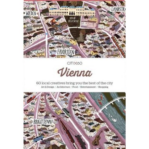Citix60: Vienna: 60 Creatives Show You the Best of the City Paperback, Victionary
