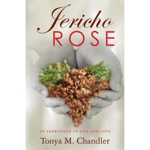 Jericho Rose: An Expression of Life and Love Paperback, Createspace