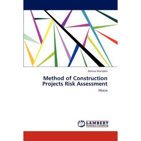 Method of Construction Projects Risk Assessment Paperback, LAP Lambert Academic Publishing