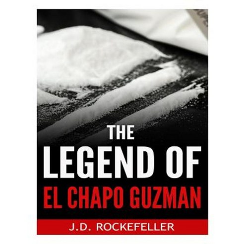 The Legend of El Chapo Guzman Paperback, Createspace Independent Publishing Platform