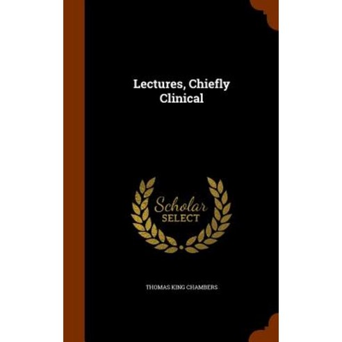 Lectures Chiefly Clinical Hardcover, Arkose Press
