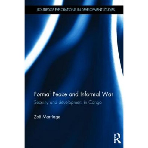 Formal Peace and Informal War: Security and Development in Congo Hardcover, Routledge