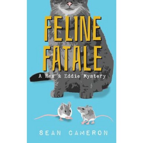 Feline Fatale: A Rex & Eddie Mystery Paperback, Dapper Fox Publishing