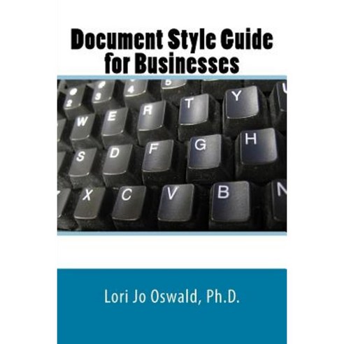 Document Style Guide for Businesses Paperback, Createspace Independent Publishing Platform