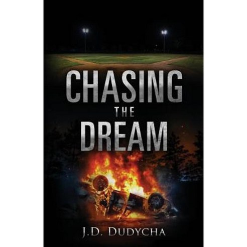 Chasing the Dream: A Sports Thriller Paperback, Createspace Independent Publishing Platform