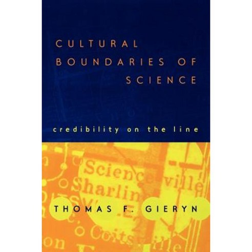 Cultural Boundaries of Science: Credibility on the Line Paperback, University of Chicago Press