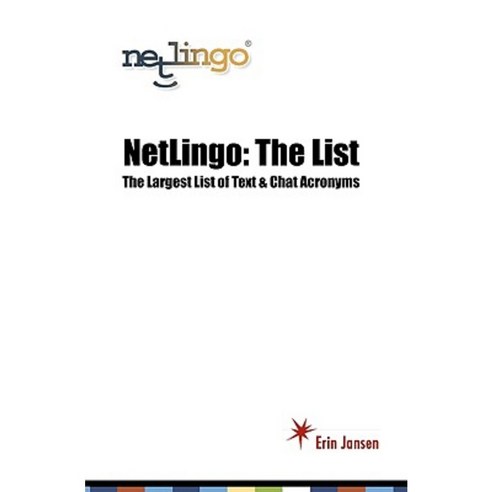 Netlingo: The List: The Largest List Of Text And Chat Acronymns ...