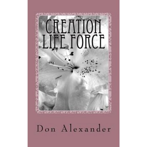 Creation Life Force: Eternal Choice Paperback, Createspace Independent Publishing Platform