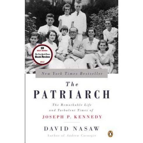 The Patriarch: The Remarkable Life and Turbulent Times of Joseph P. Kennedy Paperback, Penguin Books