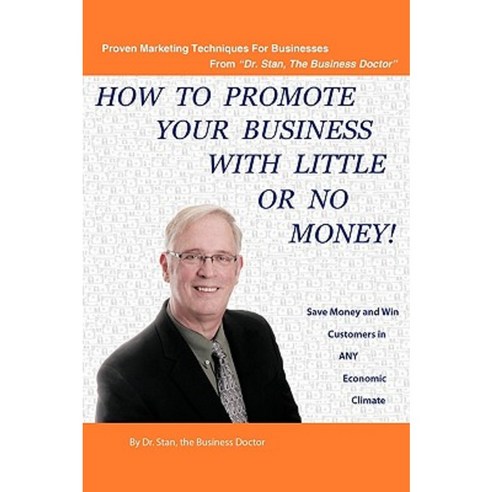 How to Promote Your Business with Little or No Money Paperback, Authorhouse