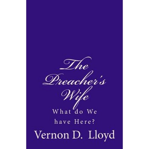 The Preacher''s Wife: What Do We Have Here? Paperback, Createspace Independent Publishing Platform