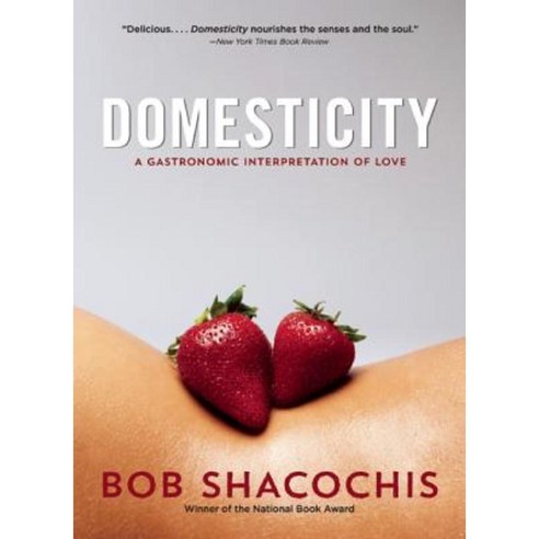 Domesticity: A Gastronomic Interpretation of Love Paperback, Trinity University Press