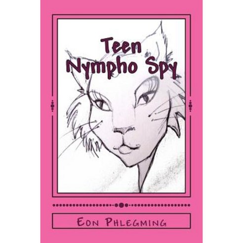 Teen Nympho Spy Paperback, Createspace Independent Publishing Platform