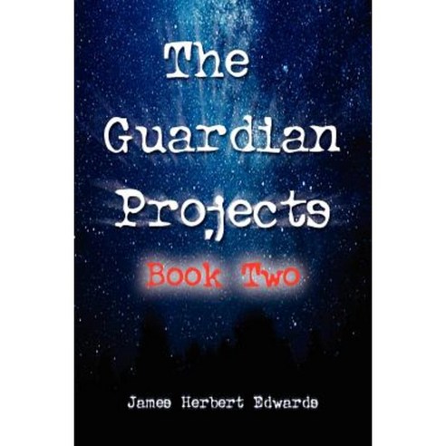 The Guardian Projects: Book Two Paperback, Xlibris Corporation