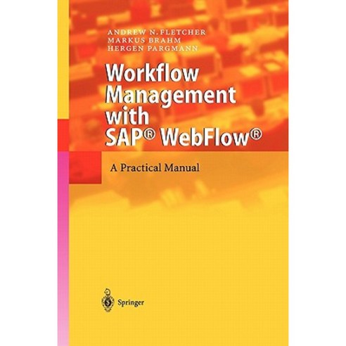 Workflow Management with SAP(R) Webflow(r): A Practical Manual ...