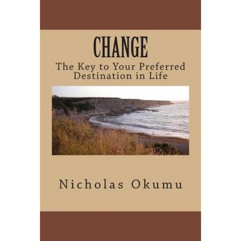 Change: Drive It in a Beneficial Way Paperback, Createspace