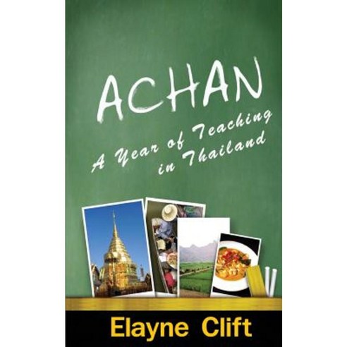 Achan: A Year of Teaching in Thailand Paperback, Booksmango
