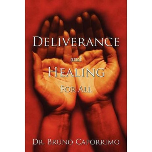 Deliverance and Healing for All Paperback, Authorhouse