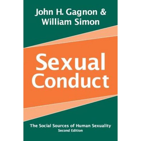 Sexual Conduct: The Social Sources of Human Sexuality (Second Edition) Paperback, Routledge