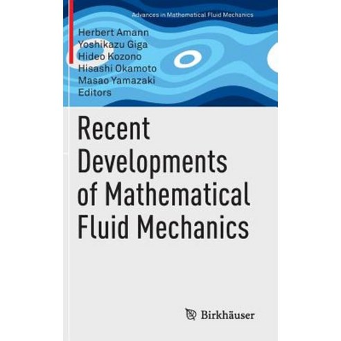 Recent Developments of Mathematical Fluid Mechanics Hardcover, Birkhauser