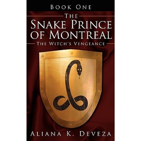 The Snake Prince of Montreal: The Witch''s Vengeance Paperback ...