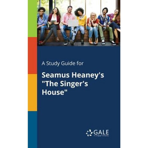 A Study Guide for Seamus Heaney''s the Singer''s House Paperback, Gale, Study Guides