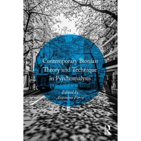 Contemporary Bionian Theory and Technique in Psychoanalysis Paperback, Routledge