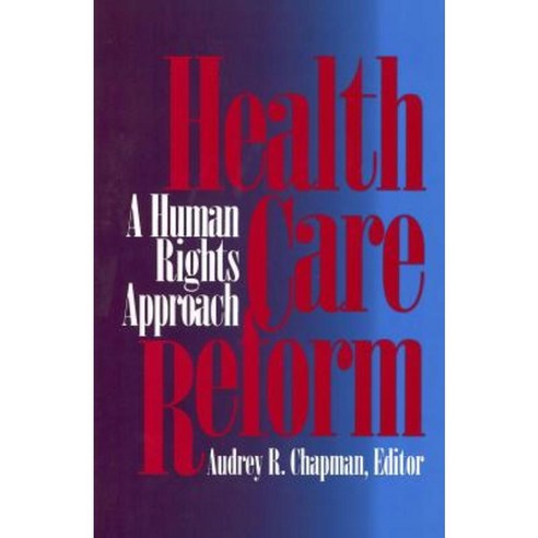 Health Care Reform: A Human Rights Approach Paperback, Georgetown University Press