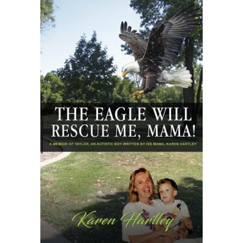 The Eagle Will Rescue Me Mama! Paperback, Xulon Press