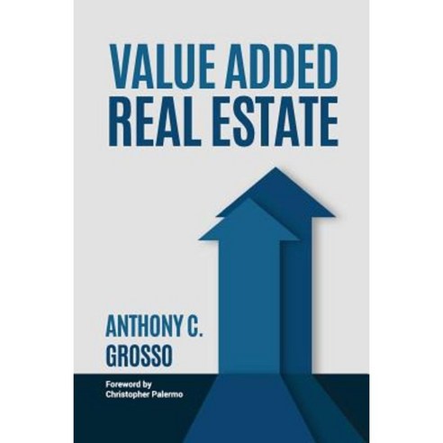 Value Added Real Estate Paperback, Createspace Independent Publishing Platform