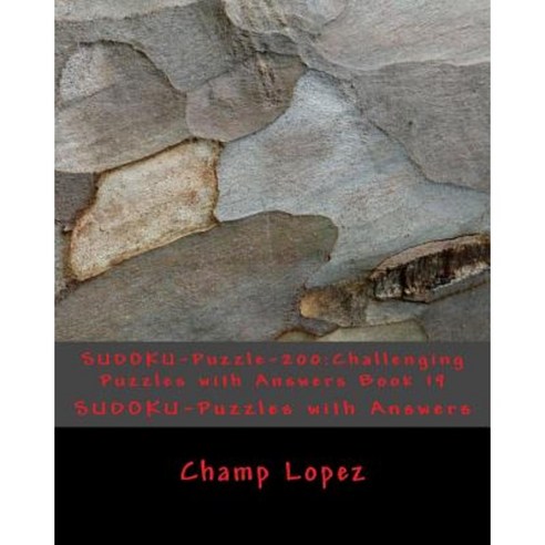 Sudoku-Puzzle-200: Challenging Puzzles with Answers Book 19: Sudoku-Puzzles with Answers Paperback, Createspace Independent Publishing Platform