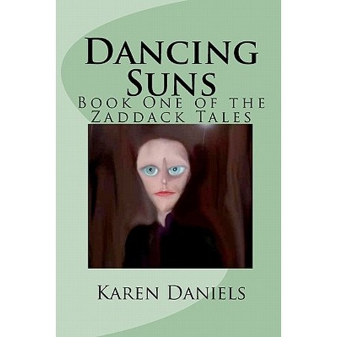 Dancing Suns: Book One of the Zaddack Tales Paperback, Createspace