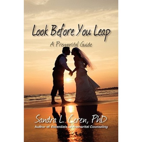 Look Before You Leap: A Premarital Guide for Couples Paperback, Loving Healing Press