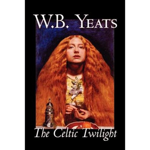 The Celtic Twilight by W.B.Yeats Fiction Fantasy Literary Fairy Tales Folk Tales Legends & Mythology Paperback, Aegypan