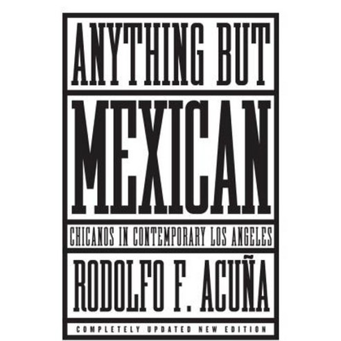 Anything But Mexican: The Rise and Fall of Los Angeles''s Barrios Paperback, Verso